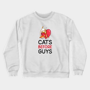 Cats Before Guys - Pet Crewneck Sweatshirt